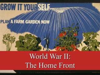World War II:
The Home Front

 