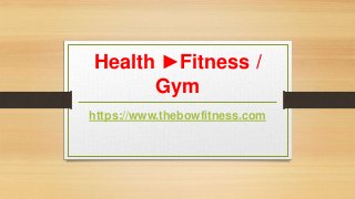 Health ►Fitness /
Gym
https://www.thebowfitness.com
 