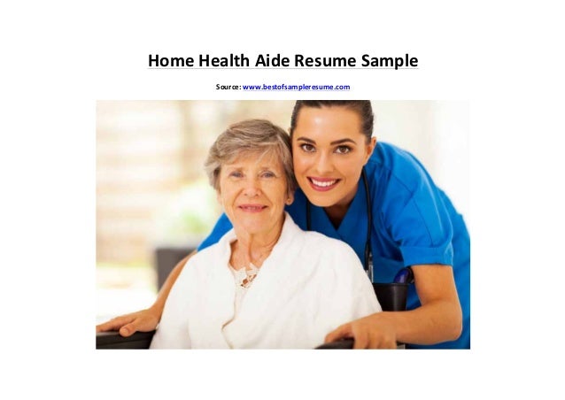Home Health Aide >> Home Health Aide Resume Sample Home Health Aide >> Home Health Aide Resume Sample