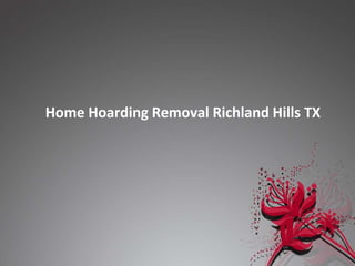 Home Hoarding Removal Richland Hills TX
 
