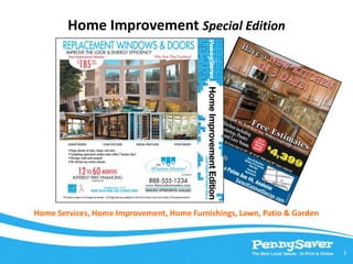 1
Home Improvement Special Edition
Home Services, Home Improvement, Home Furnishings, Lawn, Patio & Garden
 