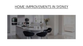 HOME IMPROVEMENTS IN SYDNEY
 