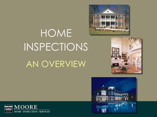 HOME INSPECTIONS AN OVERVIEW 