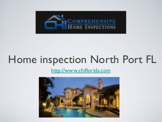 Home inspection North Port FL
        http://www.chiflorida.com
 
