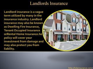 Landlords Insurance
http://hdainsurance.com/
 