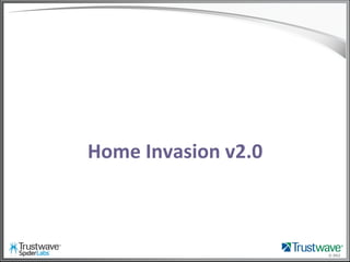 © 2012
Home	
  Invasion	
  v2.0	
  
 