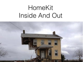 HomeKit
Inside And Out
 