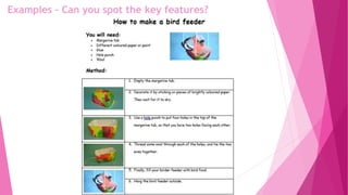Examples – Can you spot the key features?
 