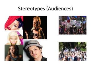 Stereotypes (Audiences)
 