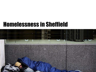 Homelessness in Sheffield
 