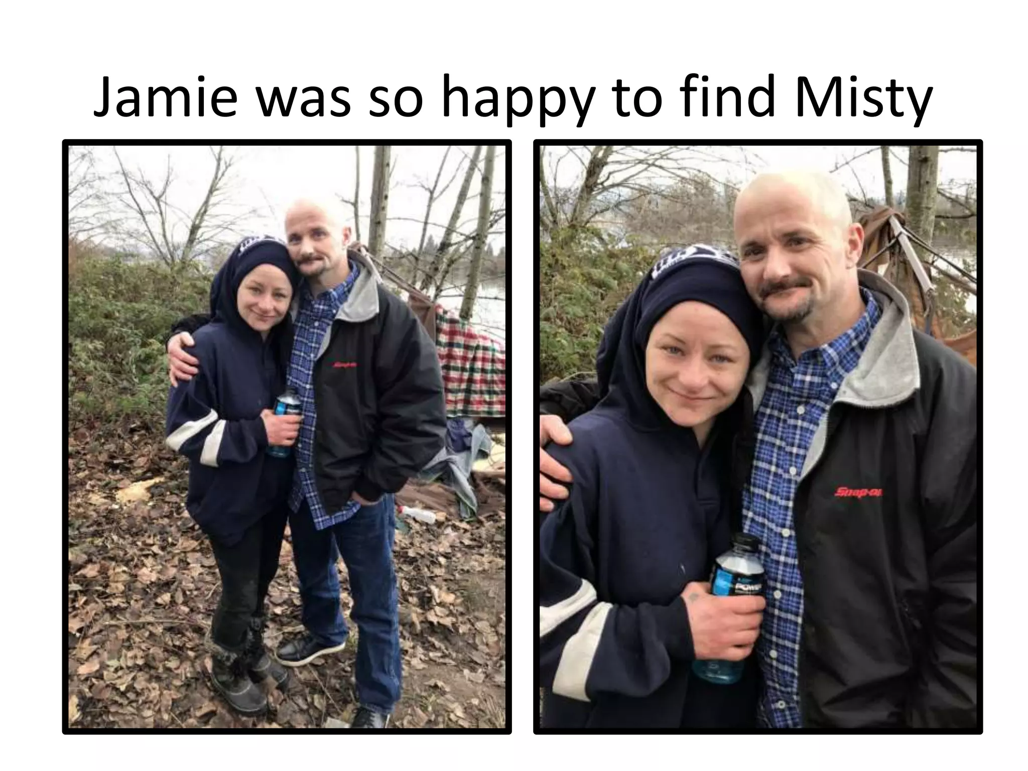 Jamie was so happy to find Misty
 