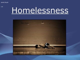 Homelessness Jamie Smyth 11F 