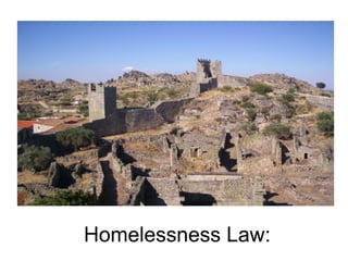 Homelessness Law:
 