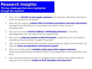 Research Insights:
The key challenges that were highlighted
through the research
1. How can we identify at-risk people ups...
