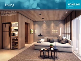 Living
Perspectiva artística. A vegetação que
aparece nas imagens está em porte adulto. O
porte da vegetação será atingido após alguns
anos da entrega do empreendimento.
Material preliminar à alteração.
Material preliminar de treinamento sujeito a alterações de informações e imagens
 