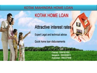KOTAK MAHINDRA HOME LOAN
 