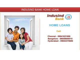 INDUSIND BANK HOME LOAN
 