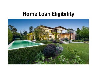 Home Loan Eligibility
 