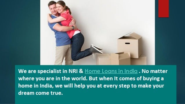 how to get home loan in india for nri how to get home loan in india for nri
