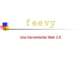 feevy Una herramienta Web 2.0 
