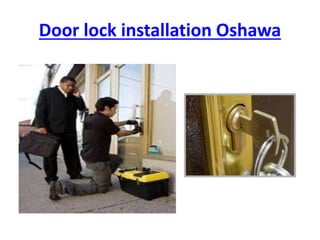 Door lock installation Oshawa
 
