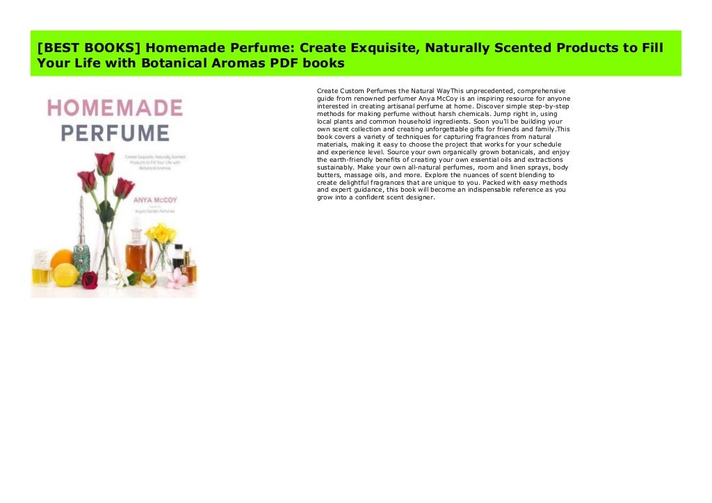 [BEST BOOKS] Homemade Perfume Create Exquisite, Naturally Scented