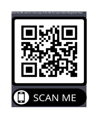 Scan the QR code for a free copy of the title the super Italian Margherita Pizza
 