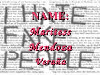 NAME: Maritess Mendoza Vera ñ a 