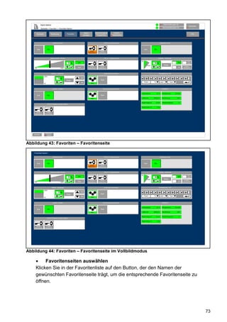 Gerd Admin                                                                                                                                                  12    Alarmmeldungen (0)
                                                                                                                                                                                                                            Abmelden
                                                                                                                                                                              11   Servicemeldungen (0)                10
                  Startseite > Favoriten > <Favoriten-Name>

                                                                                       Status           Verknüpfungen&            System-
        Startseite                 Bedienung                   Favoriten                                                                                                                                                          Hilfe
   2                           3                           4                 8        anzeige             Programme           68konfiguration                                                                           9
                                                                                                        5




                                      Dachboden Licht                                                               FB-Ch.2 Decken leuchte                                     Dachboden Licht



            Aus            Ein                                                                                                                       Aus          Ein
                                                                                             Kurzer           Langer
                                                                                           Tastendruck      Tastendruck



                                   Decken leuchte Dimmer                                                            FB-Ch.1 Decken leuchte                               WinMatic - Südfenster

                                                                                                                                                0%                                                                        Ver-
                                                                50 %       Ein                                                                                    56 %                                      Auf         riegelt
                                                                                                                                                         100%                        Stopp
                                                                                              Kurzer          Langer                                                                                                Zustand
       0%                                         100%
                                                                           Aus              Tastendruck     Tastendruck                                                                                      Zu    unbestimmt



                                    Rollade - Südfenster                                                            Außenhaut verschließen                                Fernbedienung - WZ

                      100%
                                             70 %                                Auf
                                                               Stopp                                           Start
                                                                                 Ab                                                               <Text>          °C       Licht 1            Ton1
                      0%                                                                        Aktiv



                                     Leuchte - Auffahrt                                                           Alarmanlage scharfschalten                                       WS550CS


                                                                                                                                                Lufttemperatur:        20 °C       Windgeschwin.:       120 km/h
            Aus            Ein                                                                                 Start
                                                                                                Aktiv                                           Luftfeuchte:      60%rel.H.        Windrichtung:           260 °


                                                                                                                                                Regenmenge 24:      12 mm          Windrichtungschw.:       10 °
                           FB-Ch.3 Program Leuchte Auffahrt

                                                                                                                                                Regenmenge 1h:         1 mm


      Kurzer             Langer
    Tastendruck        Tastendruck




                        Frame als
   Zurück
                      76 Vollbild




Abbildung 43: Favoriten – Favoritenseite

   <Favoriten-Name>

                                      Dachboden Licht                                                               FB-Ch.2 Decken leuchte                                     Dachboden Licht



            Aus            Ein                                                                                                                       Aus          Ein
                                                                                             Kurzer           Langer
                                                                                           Tastendruck      Tastendruck



                                   Decken leuchte Dimmer                                                            FB-Ch.1 Decken leuchte                               WinMatic - Südfenster

                                                                                                                                                0%                                                                       Ver-
                                                                50 %       Ein                                                                                    56 %                                      Auf         riegelt
                                                                                                                                                         100%                        Stopp
                                                                                              Kurzer          Langer                                                                                                 Zustand
       0%                                         100%
                                                                           Aus              Tastendruck     Tastendruck                                                                                      Zu    unbestimmt



                                    Rollade - Südfenster                                                            Außenhaut verschließen                                Fernbedienung - WZ

                      100%
                                             70 %                                Auf
                                                               Stopp                                           Start
                                                                                 Ab                                                               <Text>          °C       Licht 1            Ton1
                      0%                                                                        Aktiv



                                     Leuchte - Auffahrt                                                           Alarmanlage scharfschalten                                       WS550CS


                                                                                                                                                Lufttemperatur:        20 °C       Windgeschwin.:       120 km/h
            Aus            Ein                                                                                 Start
                                                                                                Aktiv                                           Luftfeuchte:      60%rel.H.        Windrichtung:           260 °


                                                                                                                                                Regenmenge 24:      12 mm          Windrichtungschw.:       10 °
                           FB-Ch.3 Program Leuchte Auffahrt

                                                                                                                                                Regenmenge 1h:         1 mm


      Kurzer             Langer
    Tastendruck        Tastendruck




Abbildung 44: Favoriten – Favoritenseite im Vollbildmodus

            Favoritenseiten auswählen
       Klicken Sie in der Favoritenliste auf den Button, der den Namen der
       gewünschten Favoritenseite trägt, um die entsprechende Favoritenseite zu
       öffnen.




                                                                                                                                                                                                                                          73
 