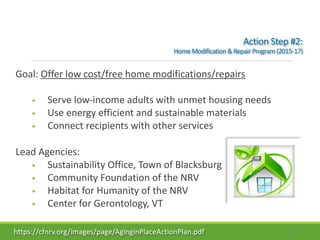 Action Step #2: 
Home Modification & Repair Program (2015-17)
Goal: Offer low cost/free home modifications/repairs
• Serve...