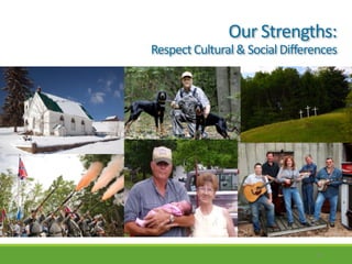 Our Strengths: 
Respect Cultural & Social Differences
28
 