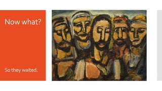 Now what?
So they waited.
 