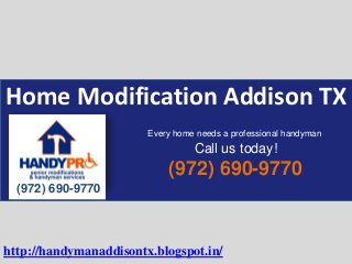 Home Modification Addison TX
(972) 690-9770
(972) 690-9770
Every home needs a professional handyman
Call us today!
http://handymanaddisontx.blogspot.in/
 