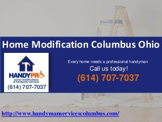 Home Modification Columbus Ohio
Every home needs a professional handyman

Call us today!

(614) 707-7037
(614) 707-7037

http://www.handymanservicescolumbus.com/

 