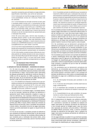 2      BAHIA. SEGUNDA-FEIRA, 18 de Outubro de 2010                                         ANO III N°069


       requisitos necessários para admissão ao cargo pretendido,                            4.3.1. O candidato portador de deficiência que necessite de
       especificados neste Edital, caso venha ser aprovado;                                 tratamento diferenciado para a realização das provas de-
       3.5.6. A devolução da importância paga somente ocorrerá                              verá requerê-lo e apresentar justificativa acompanhada de
       numa possibilidade remota de o Concurso Público não                                  parecer emitido por especialista da área de sua deficiência.
       ser realizado;                                                                       O parecer citado deverá ser anexado ao requerimento de
                                                                                            Inscrição. Caso o candidato não envie o parecer do espe-
       3.5.7. A formalização da inscrição somente se dará caso
                                                                                            cialista, não realizará as provas em condições especiais,
       o candidato esteja munido com: o comprovante da Ope-
                                                                                            mesmo que tenha assinalado tal opção no Requerimento
       ração (depósito ou transferência) emitido pela instituição
                                                                                            de Inscrição e apresente o laudo médico para concorrer
       bancária; de qualquer documento que o identifique (ori-
                                                                                            pelo cadastro de portador de necessidades especiais.
       ginal e uma fotocópia nítida, que ficará retida no balcão
       de atendimento), vale ressaltar que o mesmo documento                            4.4. O candidato portador de deficiência que não declarar tais
       utilizado no ato de inscrição deverá ser apresentado para                        opções (vagas reservadas e/ou tratamento diferenciado) no
       a realização das provas;                                                         ato de inscrição e/ou o que não enviar laudo médico e/ou
                                                                                        parecer emitido por especialista da área de sua deficiência
       3.5.8. 05 (cinco) dias após o término das inscrições, o
                                                                                        conforme determinado nos itens 4.2 e 4.3.1 deixará de
       candidato deverá conferir no site www.conpevem.net.br
                                                                                        concorrer às vagas reservadas às pessoas portadoras de
       as inscrições homologadas. Caso seja detectada a falta
                                                                                        deficiência ou de dispor das condições diferenciadas e não
       do nome de algum candidato, o mesmo deverá entrar em
                                                                                        poderá impetrar recurso em favor quanto a esta situação.
       contato com a CONPEVEM através do e-mail conpevemcon-
       cursos@hotmail.com, para relatar o ocorrido;                                     4.5. Os candidatos que se declararem portadores de
                                                                                        deficiência participarão do presente concurso público em
       3.5.9. É de inteira responsabilidade do candidato à manu-
                                                                                        igualdade de condições com os demais candidatos no que
       tenção sob sua guarda do comprovante do depósito da taxa
                                                                                        concerne ao conteúdo das provas, à avaliação e aos critérios
       de inscrição, para posterior apresentação, se necessário;
                                                                                        de aprovação, ao horário e ao local de aplicação das provas e
       3.5.10. Informações complementares referentes às inscri-                         às notas mínimas exigidas para todos os demais candidatos.
       ções poderão ser obtidas através do site www.conpevem.
                                                                                        4.6. O candidato que se inscrever como portador de deficiência
       net.br, Secretaria Municipal de Administração - situada na
                                                                                        e obtiver classificação dentro das vagas especificamente
       Prefeitura de Barro Preto, e no local onde serão realiza-
                                                                                        destinadas a este fim figurará em lista específica e também
       das as inscrições no período correspondente as mesmas
                                                                                        na listagem de classificação geral dos candidatos ao cargo
       (item 3.1).
                                                                                        pretendido, conforme especificações constantes deste edital,
           04 - DA INSCRIÇÃO PARA PORTADORES                                            onde constará a indicação de que se trata de candidato
                DE NECESSIDADES ESPECIAIS                                               portador de deficiência.
4. ISENÇÃO DA TAXA DE INSCRIÇÃO – DOADORES DE SANGUE                                    4.7. Os candidatos que se declararem portadores de
    4.1. Do total de vagas e de formação de cadastro para                               deficiência, se convocados para os exames médicos de
    portadores de necessidades especiais previstos neste edital,                        responsabilidade da Prefeitura Municipal de BARRO PRETO,
    os quantitativos a seguir mencionados serão reservados                              que emitirá parecer conclusivo sobre a sua condição de
    às pessoas portadoras de deficiência conforme Decreto nº                            portador de deficiência ou não e sobre a compatibilidade das
    3.298, de 20 de dezembro de 1999, publicado no Diário                               atribuições do cargo com a deficiência da qual é portador,
    Oficial da União, de 21 de dezembro de 1999, alterado pelo                          observadas:
    Decreto 5.296, de 02 de dezembro de 2004.                                               4.7.1. As informações fornecidas pelo candidato no ato
       4.1.1. Em obediência ao disposto constitucional, aos can-                            da inscrição;
       didatos portadores de necessidades especiais habilitados,                            4.7.2. A natureza das atribuições e tarefas essenciais do
       serão reservados o percentual de 5% (cinco por cento)                                cargo a desempenhar;
       das vagas existentes ou que vierem a surgir no prazo de
                                                                                            4.7.3. A viabilidade das condições de acessibilidade e
       validade do Concurso, conforme o anexo II.
                                                                                            de adequações do ambiente de trabalho à execução das
    4.2. Para concorrer a uma destas vagas, o candidato deverá,                             tarefas;
    no ato da inscrição, declarar-se portador de deficiência e
                                                                                            4.7.4. A possibilidade de uso, pelo candidato, de equipa-
    apresentar laudo médico atestando a espécie e o grau ou
                                                                                            mentos ou outros meios que habitualmente utilize;
    nível da deficiência, com expressa referência ao código
    correspondente da Classificação Internacional de Doenças –                              4.7.5. A Classificação Internacional de Doenças (CID).
    CID, bem como a provável causa da deficiência ou Certificado                        4.8. A inobservância do disposto nos subitens anteriores,
    de Homologação de Readaptação ou Habilitação Profissional                           aqui incluindo o parecer conclusivo inserto no subitem
    emitido pelo INSS. O laudo médico deverá ser anexado ao                             4.7, acarretará a exclusão do candidato do cadastro de
    Requerimento de Inscrição. Caso o candidato não apresente                           vagas reservadas às pessoas portadoras de deficiência
    o laudo médico, não poderá concorrer às vagas reservadas,                           e sua inclusão apenas na listagem geral, caso não tenha
    mesmo que tenha assinalado tal opção no requerimento de                             sido reprovado do processo concurso público. O Município
    inscrição.                                                                          de BARRO PRETO convocará, então, o próximo candidato
    4.3. No ato da inscrição, o candidato portador de deficiência                       portador de deficiência da lista geral, caso o cadastro de
    que necessite de tratamento diferenciado no dia das provas                          vagas reservadas às pessoas portadoras de deficiência já
    deverá requerê-lo indicando as condições diferenciadas de                           se tenha esgotado;
    que necessita para a realização das provas (ledor, prova                            4.9. As vagas definidas no subitem 4.1 que não forem providas
    ampliada, auxílio para transcrição, sala de mais fácil acesso                       por falta de candidatos portadores de deficiência classificados
    ou tempo adicional).                                                                serão preenchidas pelos demais candidatos, observada a
                                                                                        ordem geral de classificação por cargo pretendido.


                                          Este documento foi assinado digitalmente por AC SERASA SRF ICP-BRASIL.
 