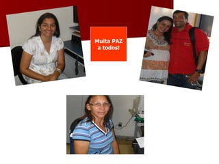 Muita PAZ a todos! 