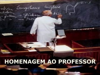 HOMENAGEM AO PROFESSOR 