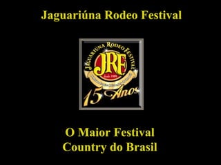 Jaguariúna Rodeo Festival O Maior Festival Country do Brasil 
