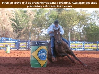 Final de prova e já os preparativos para a próxima. Avaliação dos atos praticados, entre acertos e erros. 