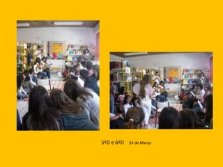 5ºD e 6ºD    24 de Março