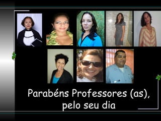Parabéns Professores (as), pelo seu dia 