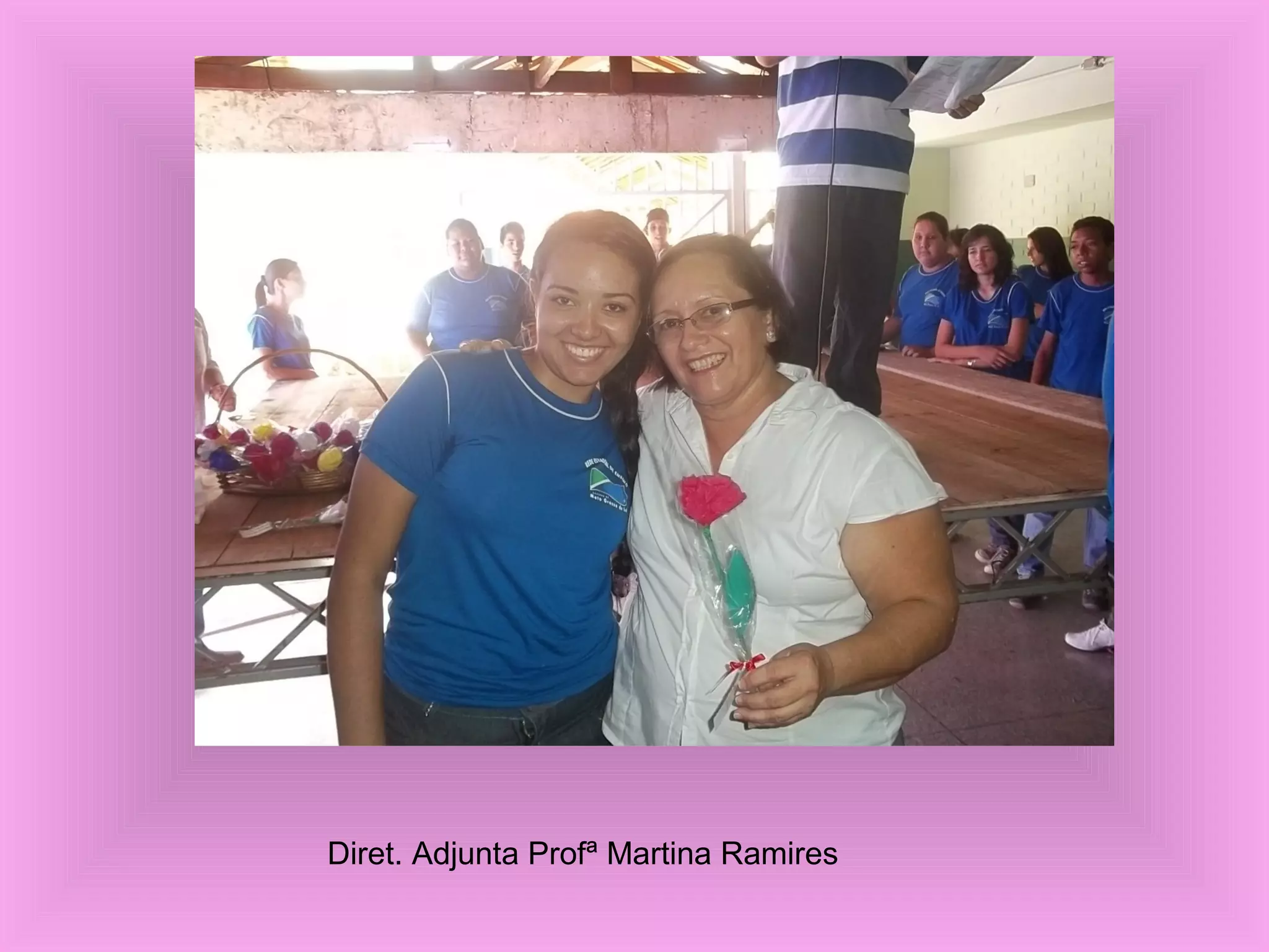 Diret. Adjunta Profª Martina Ramires