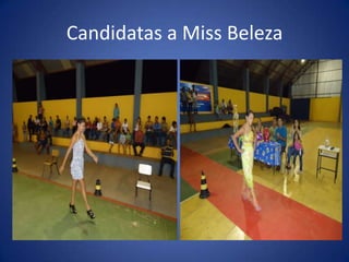 Candidatas a Miss Beleza
 
