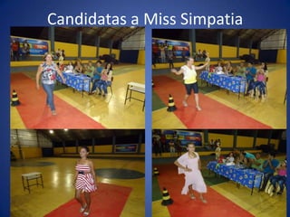 Candidatas a Miss Simpatia
 