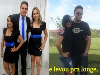 e levou pra longe,
 