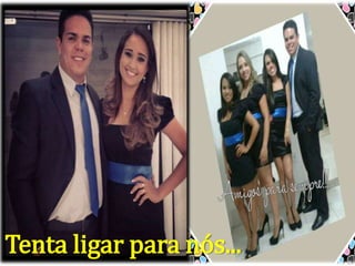 Tenta ligar para nós...
 