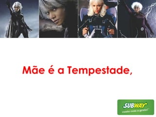 Mãe é a Tempestade,