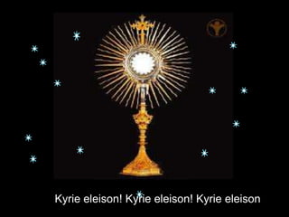 Kyrie eleison! Kyrie eleison! Kyrie eleison
 