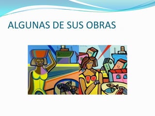 ALGUNAS DE SUS OBRAS

 