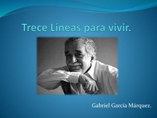 Gabriel García Márquez.
 